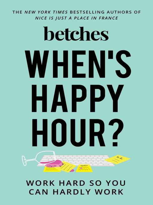Title details for When's Happy Hour? by Betches - Available